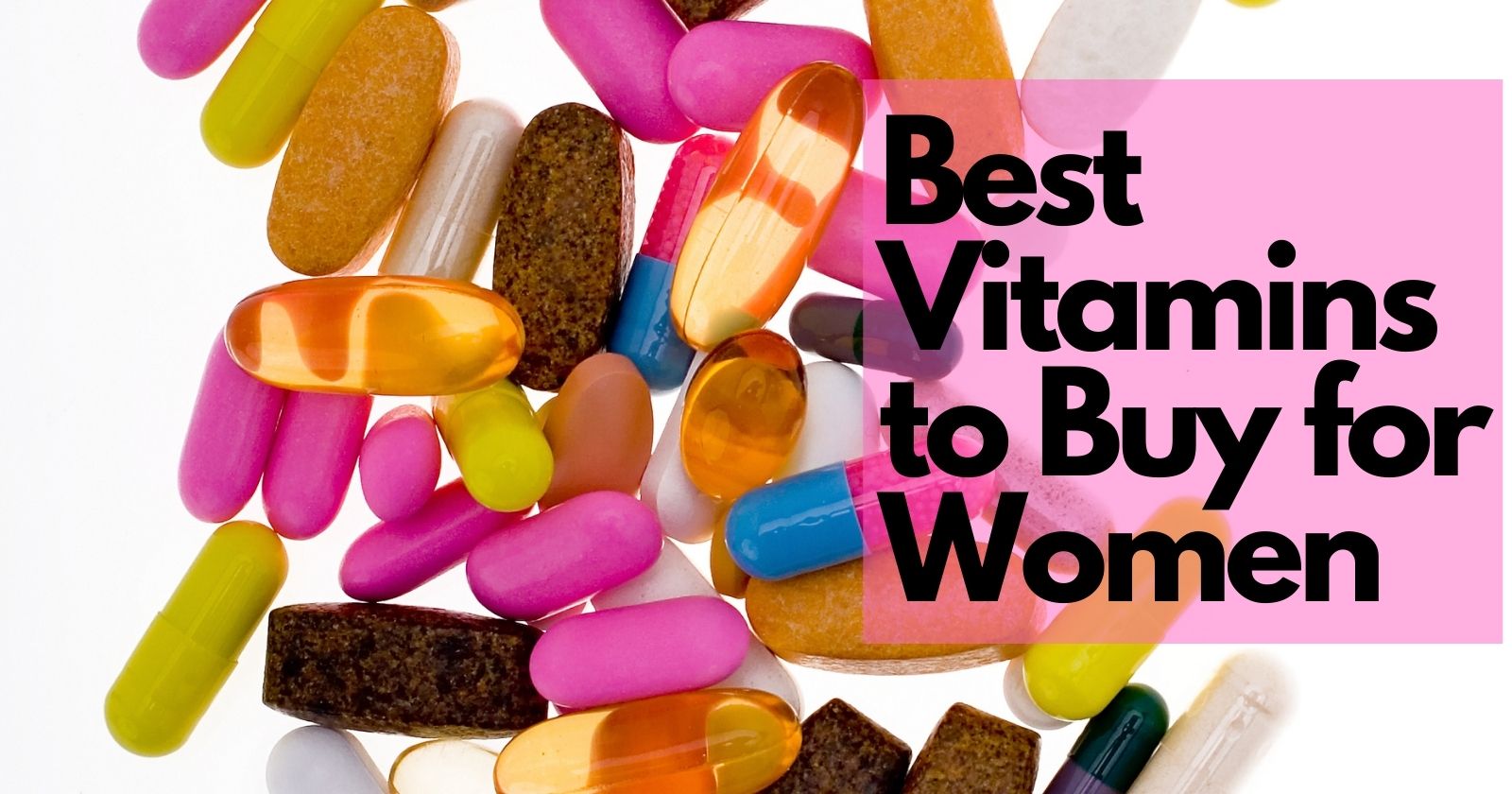 Best Vitamins to Buy for Women