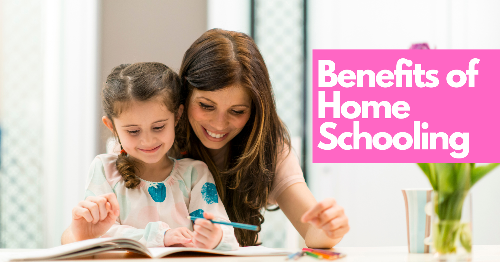 Benefits of Home Schooling